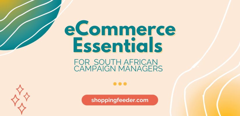 eCommerce essentials for South African Campaign Managers